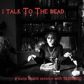 I talk to the dead