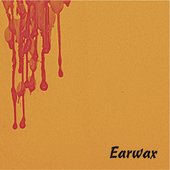 Melting Records first release, 'Earwax'