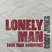 Lonely Man (One Take Acoustic)