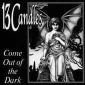 13 Candles  - Come Out of the Dark (cover artwork)