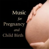 Music for Pregnancy and Child Birth: Top Songs for Expecting Mothers