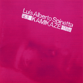 Luis Alberto Spinetta - Kamikaze