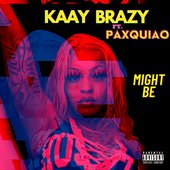 Might Be (feat. Paxquiao) - Single