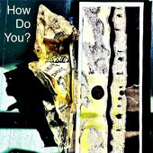 How Do You?