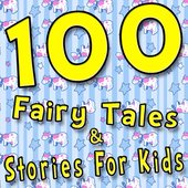100 Fairy Tales & Stories for Kids