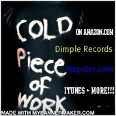 Cold Piece of Work in Stores NOW!!!
