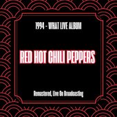 1994 - What Live Album (Remastered, Live On Broadcasting)