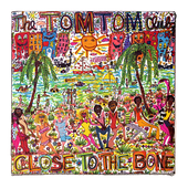Tom Tom Club - Close To The Bone