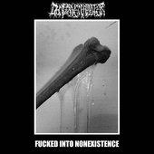 Fucked Into Nonexistence