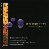 Good angel's tears, Journeys through light and dark, The Symphonies of Brenton Broadstock
