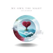 We Own the Night