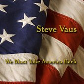 Best of Steve Vaus - We Must Take America Back