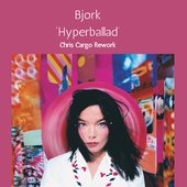 Hyperballad (Chris Cargo re‐work)