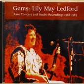 Gems: Lily May Ledford Rare Concert and Studio Recordings 1968-1983