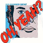 Jan Hammer Group - Oh, Yeah front [96-400]