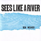 Sees Like a River