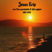 Jesus Trip: Rare Xian Psychedelic & Folk Nuggets 1967-1976