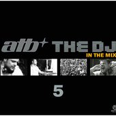 ATB DJ IN The Mix 5