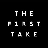 THE F1RST TAKE