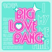BIG LOVE BANG