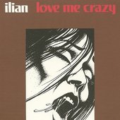Ilian - Love Me Crazy (1977) Kitty Records