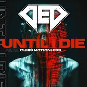 Until I Die (feat. Chris Motionless) - Single