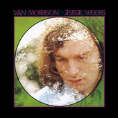 Van Morrison - Astral Weeks