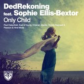 Only Child (Remixes) [feat. Sophie Ellis-Bextor]