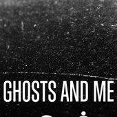 GHOSTS AND ME