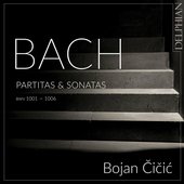 Bach: Partitas | Sonatas BWV 1001 — 1006