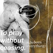 To Pray Without Ceasing