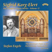 The Complete Organ Works of Sigfrid Karg-Elert, Vol. 12
