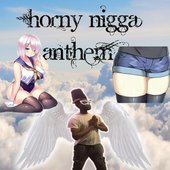 Horny Nigga Anthem