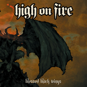 High On Fire- Blessed Black Wings