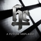 A Future Misplaced