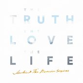 The Truth The Love The Life