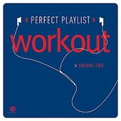 Perfect Playlist Workout, Vol. One