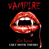 Vampire - Cult Movie Themes