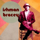 Presenting Ishman Bracey