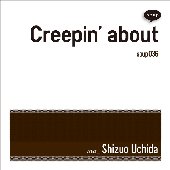 Creepin' about