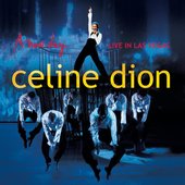 Celine Dion - A New Day... Live in Las Vegas.jpg