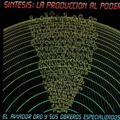 Síntesis: La Producción al Poder