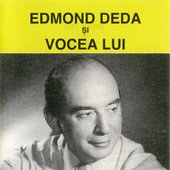 Edmond Deda Și Vocea Lui