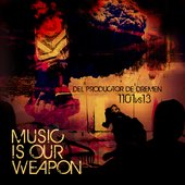 MUSIC IS OUR WEAPON from DREMEN PRODUCER, 1101VS13