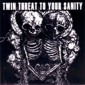 Twin Threat To Your Sanity