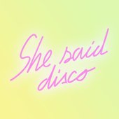 She said disco