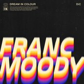 Franc Moody - Dream In Colour [Single Cover]
