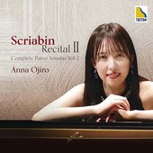Scriabin Recital II -Complete Piano Sonatas Vol.2-