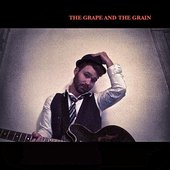 The Grape and The Grain - David Grimsland