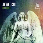 Jewel Kid - Oh Honey (Original Mix)